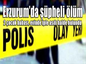 Erzurumda şüpheli ölüm 