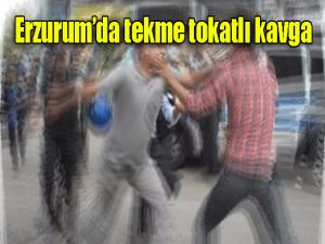 Erzurumda tekme tokatlı kavga 