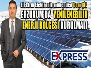 ERZURUMDA  YENİLENEBİLİR ENERJİ BÖLGESİ KURULMALI