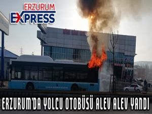 Erzurumda yolcu otobüsü alev alev yandı