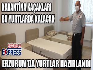 Erzurumda yurtlar karantina kaçakları için hazırlandı