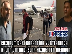 Erzurumdaki karantina yurtlarında kalan vatandaşlar hizmetten memnun