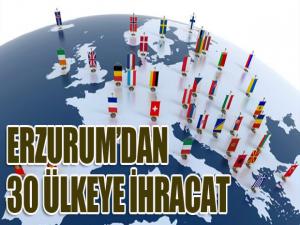 Erzurumdan 30 ülkeye ihracat