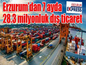 Erzurumdan 7 ayda 28.3 milyonluk dış ticaret