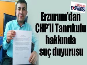 Erzurumdan CHPli Tanrıkulu hakkında suç duyurusu
