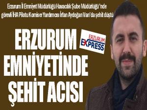 Erzurum emniyetinde şehit acısı...