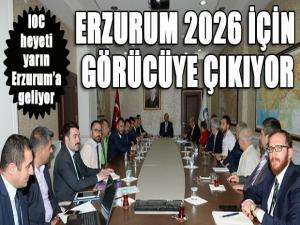 Erzurum IOC heyetini ağırlıyor 