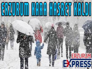 ERZURUM KAR'A HASRET KALDI 