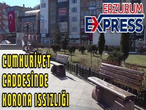 Erzurum meydanları ve sokaklarında korona sessizliği