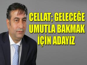 Erzurum Ticaret Borsası adayı Abdurrezzak Cellat;  Geleceğe umutla bakarak yola çıktık.