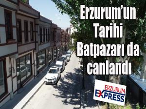 Erzurumun Tarihi Batpazarı da canlandı