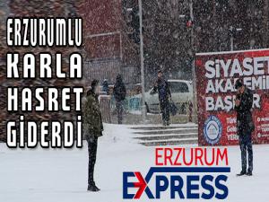 ERZURUMLU KARLA HASRET GİDERDİ