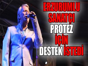 Erzurumlu sanatçı protez için destek istedi 