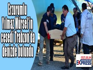 Erzurumlu Yılmaz Mürsel'in cesedi Trabzon'da denizde bulundu