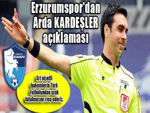 Erzurumspor'dan Arda KARDEŞLER açıklaması 