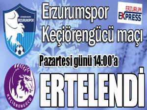 Erzurumspor, Keçiörengücü maçı ertelendi...