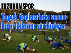 Erzurumspor, Topuk Yaylasında sezon hazırlıklarını sürdürüyor 