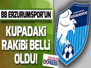 Erzurumspor'un kupadaki rakibi belli oldu...