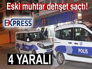 Eski muhtar dehşet saçtı