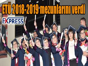  ETÜ 2018-2019 mezunlarını verdi 