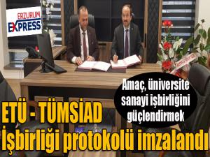 ETÜ - TÜMSİAD İşbirliği protokolü imzalandı 