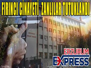 FIRINCI CİNAYETİ ZANLILAR TUTUKLANDI 