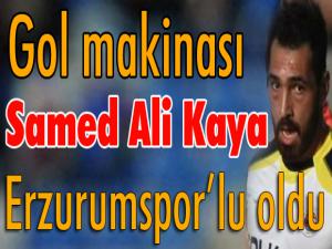 Gol makinası Samed Erzurumsporlu oldu...