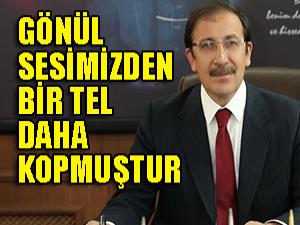 Gönül sesimizden bir tel daha kopmuştur