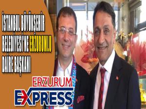 İBB'YE ERZURUMLU DAİRE BAŞKANI 