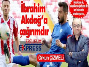 İbrahim Akdağ'a çağrımdır...