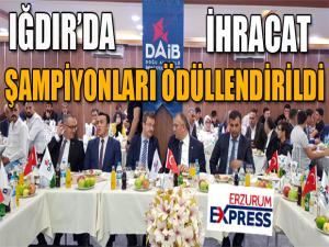 Iğdır'da ihracat şampiyonları ödüllendirildi...