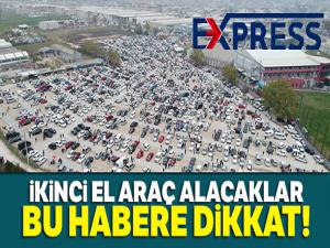 İkinci el araç alacaklar bu habere dikkat