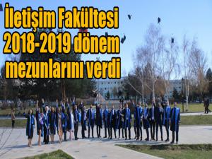 İletişim Fakültesi 2018-2019 dönem mezunlarını verdi 