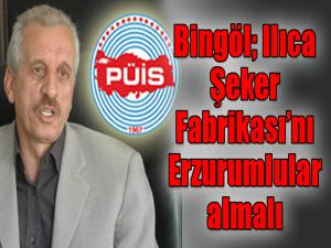 Ilıca Şeker Fabrikasını Erzurumlular almalı