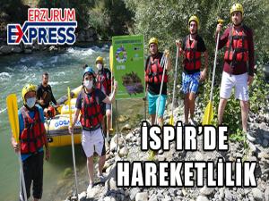 İSPİR'DE HAREKETLİLİK