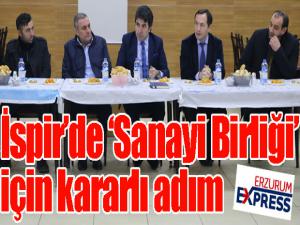 İspirde Sanayi Birliği için kararlı adım