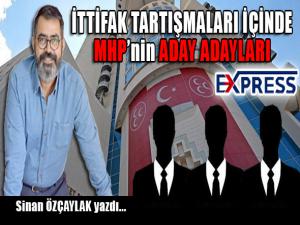 İttifak tartışmaları içinde MHPnin aday adayları  