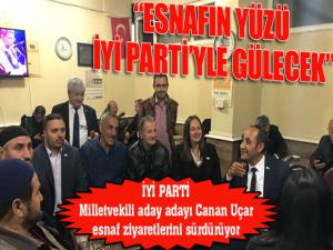 İyi Parti Milletvekili aday adayı Canan Uçar: Esnafın yüzü İYİ Partiyle gülecek...