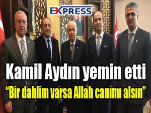 Kamil Aydın'dan flaş açıklamalar: Dahlim varsa Allah canımı alsın!