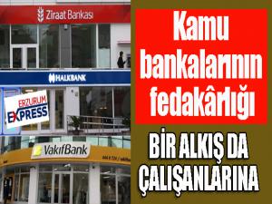 Kamu bankalarının fedakârlığı