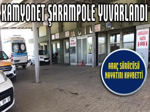 Kamyonet şarampole devrildi; 1 ölü