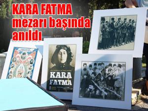 Kara Fatma mezarı başında anıldı 