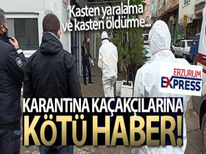 Karantina kaçaklarına kötü haber