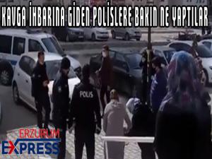 KAVGA İHBARINA GİDEN POLİSLERE BAKIN NE YAPTILAR