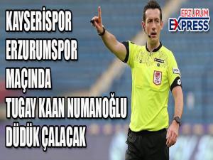 Kayserispor-Erzurumspor maçını Tugay Kaan Numanoğlu yönetecek