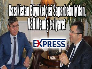 Kazakistan Büyükelçisi Saparbekuly, Vali Memişi ziyaret etti 