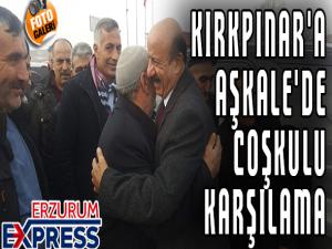 KIRKPINAR'A AŞKALE'DE COŞKULU KARŞILAMA 