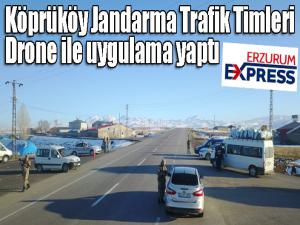 Köprüköy Jandarma Trafik Timleri Drone ile uygulamaya geçti