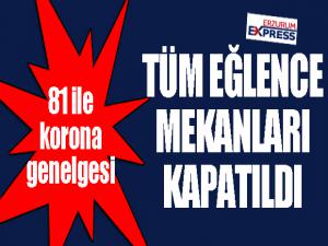 Korona genelgesi: Tüm eğlence mekanları kapatıldı...