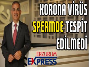 Korona Virüs spermde tespit edilmedi